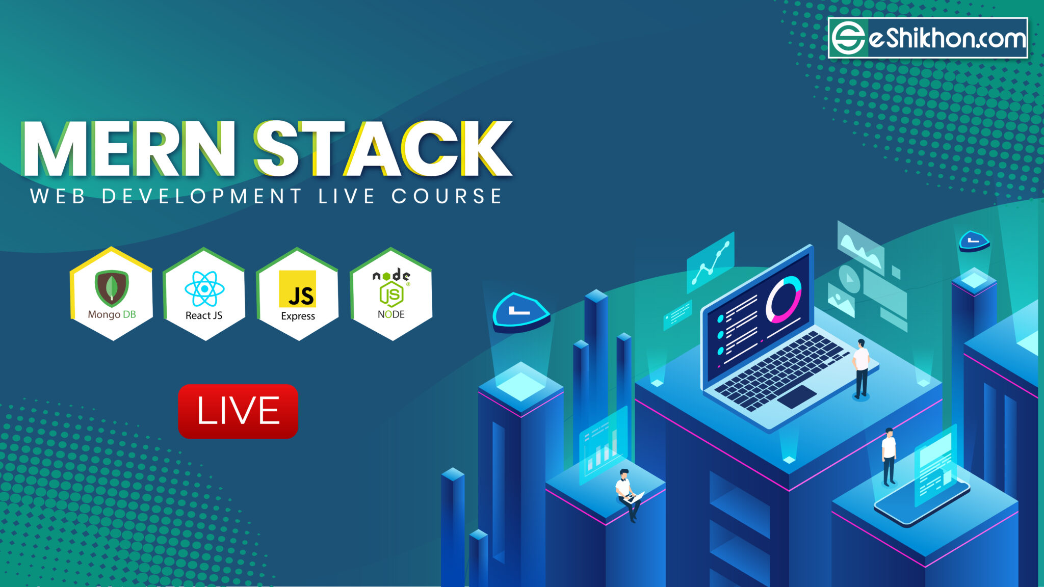 MERN Stack Web Development (Live Course) - eShikhon.com - ইশিখন.কম ...