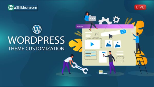 WordPress Theme Customization (Live Course) - eShikhon.com - ইশিখন.কম ...