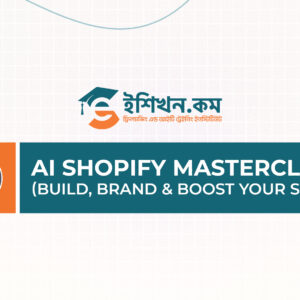 AI Shopify Masterclass: (Build, Brand & Boost Your Store) (Short Live Course)