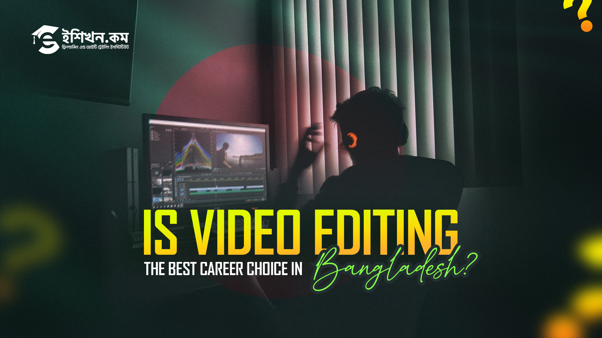Video Editing Career in Bangladesh